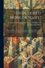 USDA, Does it Work or Waste?: Hearing Before the Committee on Governmental Affairs, United States Senate, One Hundred Third Congress, First Session, af United States Congress Senate Comm