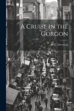 A Cruise in the Gorgon af W. C. Devereux