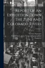 Report Of An Expedition Down The Zuni And Colorado Rivers; Volume 1 af Lorenzo Sitgreaves
