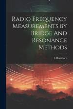 Radio Frequency Measurements By Bridge And Resonance Methods af L. Hartshorn