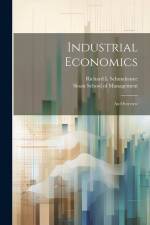 Industrial Economics: An Overview af Richard L. Schmalensee