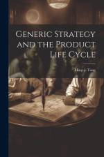 Generic Strategy and the Product Life Cycle af Ming-Je Tang