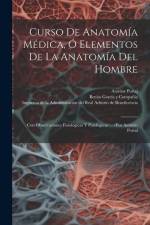 Curso De Anatomía Médica, Ó Elementos De La Anatomía Del Hombre: Con Observaciones Fisiológicas Y Patológicas ... /por Antonio Portal af Antoine Portal