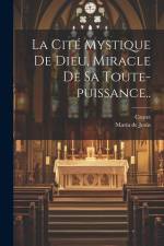 La Cité Mystique De Dieu, Miracle De Sa Toute-puissance.. af Maria de Jesus