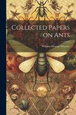 Collected Papers on Ants af William Morton Wheeler