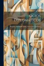 Ocios diplomáticos af Wenceslao Ramírez de Villa-Urrutia