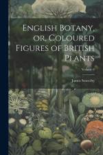 English Botany, or, Coloured Figures of British Plants; Volume 8 af James Sowerby
