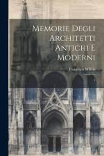 Memorie degli architetti antichi e moderni: 1 af Francesco Milizia