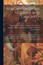 African-American Veterans and Cmmunity: Post-traumatic Stress Disorder and Related Issues: Hearing Before the Subcommittee on Oversight and Investigat af United States Congress House Commi