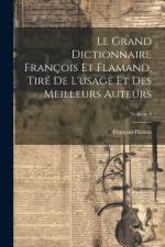 Le Grand Dictionnaire François Et Flamand, Tiré De L'usage Et Des Meilleurs Auteurs; Volume 1 af Francois Halma