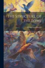 The Structure of the Fowl af O. Charnock Bradley