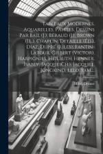 Tableaux modernes, aquarelles, pastels, dessins par Bail (J.), Béraud (J.), Brown (J.L.), Chaplin, Detaille (Éd.), Diaz, Dupré (Jules), Fantin-Latour, af Hôtel Drouot