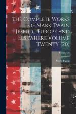 The Complete Works of Mark Twain [pseud.] Europe and Elsewhere Volume TWENTY (20); Volume 20 af Mark Twain