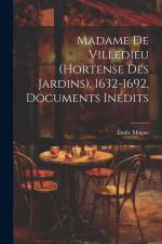 Madame de Villedieu (Hortense des Jardins), 1632-1692, documents inédits af Émile Magne
