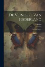 De Vlinders Van Nederland: Macrolepidoptera af P. C. T. Snellen