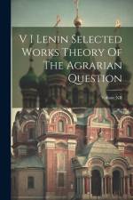 V I Lenin Selected Works Theory Of The Agrarian Question; Volume XII af Anonymous