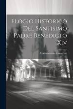 Elogio Historico Del Santisimo Padre Benedicto Xiv af Louis Antoine De Caraccioli