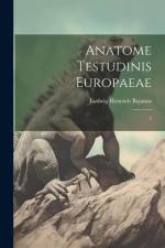 Anatome testudinis Europaeae: 2 af Ludwig Heinrich Bojanus