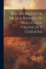 Repartimientos De Los Reinos De Mallorca, Valencia Y Cerdeña af Anonymous