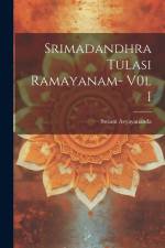 Srimadandhra Tulasi Ramayanam- V0l I af Swami Avyayananda