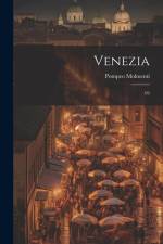 Venezia: 03 af Ernesto P. Molmenti