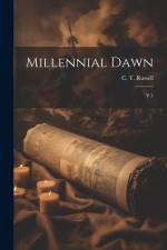 Millennial Dawn: V.1 af C. T. Russell