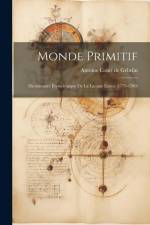 Monde Primitif: Dictionnaire Étymologique De La Langue Latine (1779-1780) af Antoine Court de Gebelin