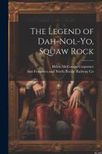 The Legend of Dah-nol-yo, Squaw Rock af Helen McCowen Carpenter