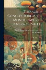 Thesaurus Conchyliorum, or, Monographs of Genera of Shells: V. 4 text (1880) af G. B. B. Sowerby