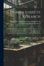 Human Subjects Research: Radiation Experimentation: Hearing Before the Committee on Labor and Human Resources, United States Senate, One Hundre af United States Congress Senate Comm