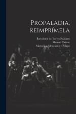 Propaladia; reimprímela: 1 af Bartolomé de Torres Naharro
