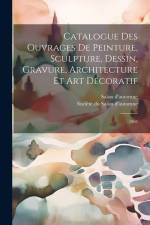 Catalogue des ouvrages de peinture, sculpture, dessin, gravure, architecture et art décoratif: 1905 af Salon D'Automne