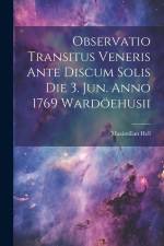 Observatio Transitus Veneris Ante Discum Solis Die 3. Jun. Anno 1769 Wardöehusii af Maximilian Hell