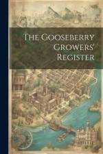 The Gooseberry Growers' Register af Anonymous