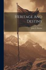 Heritage And Destiny af John A. Mackay