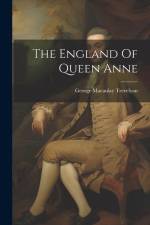 The England Of Queen Anne af George Macaulay Trevelyan