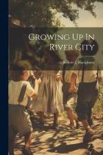 Growing Up In River City af Robert J. Havighurst