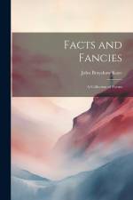 Facts and Fancies; a Collection of Poems af John Brayshaw Kaye
