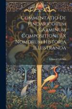Commentatio de Pindaricorum carminum compositione ex Nomorum historia illustranda af Eduard Lubbert