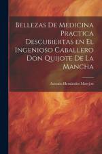 Bellezas de medicina practica descubiertas en el ingenioso caballero Don Quijote de la Mancha af Antonio Hernandez Morejon