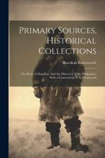 Primary Sources, Historical Collections: The Story of Magellan: And the Discovery of the Philippines, With a Foreword by T. S. Wentworth af Hezekiah Butterworth
