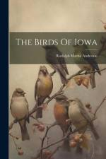 The Birds Of Iowa af Rudolph Martin Anderson