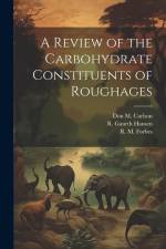 A Review of the Carbohydrate Constituents of Roughages af R. Gaurth Hansen