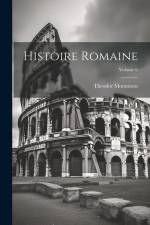 Histoire romaine; Volume 6 af Theodore Mommsen