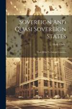Sovereign And Quasi Sovereign States: Their Debts To Foreign Countries af Hyde Clarke