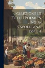 Collezione Di Tutti I Poemi In Lingua Napoletana, Issue 4 af Anonymous