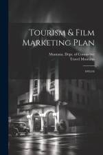 Tourism & Film Marketing Plan: 1993-94 af Travel Montana