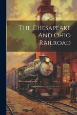 The Chesapeake And Ohio Railroad af Anonymous
