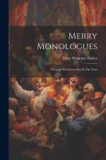 Merry Monologues: A Laugh For Every Day In The Year af Mary Moncure Parker