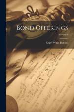 Bond Offerings; Volume 8 af Roger Ward Babson